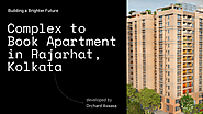Complex to Book Apartment in Rajarhat, Kolkata