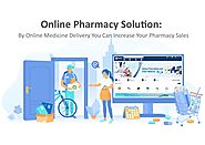 Online Pharmacy By Online Medicine Delivery You Can Increase Pharmacy Sales