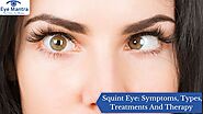 Squint Eye: Symptoms, Types, Treatments And Therapy