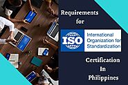 Requirements for ISO Certification in Philippines