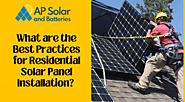 What are the Best Practices for Residential Solar Panel Installation?
