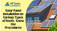 Solar Panel Installation on Various Types of Roofs - Know the Procedures