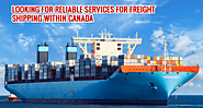 Looking for reliable services for freight shipping within Canada?