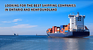 Looking for the best shipping companies in Ontario and Newfoundland?