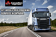 Get hassle-free trucking services in Ontario.