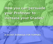 How you can persuade your professor to increase your grades. And a secret formula for toppers. - JVALIN ONLINE MAGAZINE