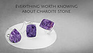 Everything Worth Knowing About Charoite Stone
