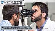 Best Ophthalmologist in India | ASG Eye Hospital