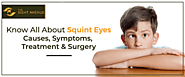 Know All About Squint Eyes - Causes, Symptoms, Treatment and Surgery - The Sight Avenue