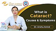 What is Cataract - Causes & Symptoms | Cure for Cataract | | Dr. Anshu Anind | The Sight Avenue