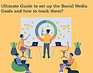 Ultimate Guide to set up the Social Media Goals and how to track them?