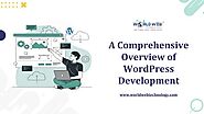 A Comprehensive Overview of WordPress Development