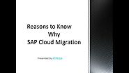 Why SAP Cloud Migration - 10 Reasons to You Should Know