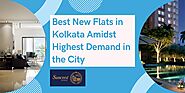 Best New Flats in Kolkata Amidst Highest Demand in the City