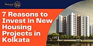 7 Reasons to Invest in New Housing Projects in Kolkata