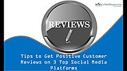 Tips to Get Positive Customer Reviews on Social Media