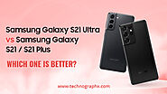 Samsung Galaxy S21 Ultra vs Samsung Galaxy S21 / S21 Plus- Which One Is Better?