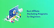 Top Paying Affiliate Programs For Beginners 2021: How Can You Get Started And Get Benefits