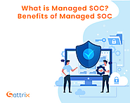 What is Managed SOC? Benefits of Managed SOC - Sattrix