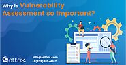 Why is Vulnerability Assessment so important? - Sattrix Information Security