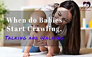 Baby Milestones: When Do Babies Start Crawling, Talking and Walking