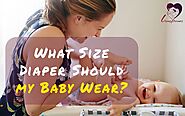 What Size Diaper Should my Baby Wear? Here’s the correct diaper size by weight and Age that you should follow