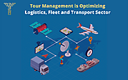 Tour Management is Optimizing Logistics, Fleet and Transport Sector