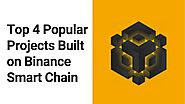 Top 4 Popular Projects Built on Binance Smart Chain | Brugu Software Solutions