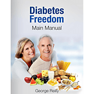 Diabetes Freedom - Main Manual Free Report | George Reilly