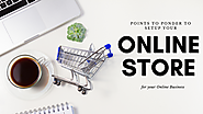 Points to Consider before Setting up an Online Store for your Online Business