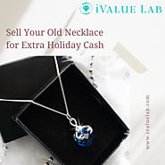 Sell Your old Necklace for Extra Holiday Cash