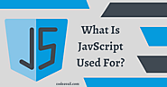 What Is JavaScript Used For? - Main Uses Of JavaScript