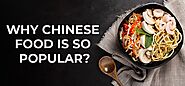 Why Chinese Food Is So Popular?
