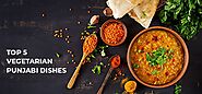 Top 5 Vegetarian Punjabi Dishes