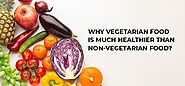 Vegetarian Food Is Much Healthier Than Non-Vegetarian Food