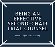 Being an effective second-chair trial counsel – Focus Litigation Consulting