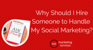 Ask Mandy Q&A: Why Should I Hire Someone to Handle My Social Marketing? - ME Marketing Services, LLC