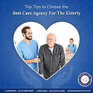 Top Tips to Consider When Choosing a Care Agency for the Elderly