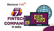 7 Fastest Growing and Successful Fintech Companies in India