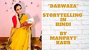 Darwaza – Storytelling in Hindi | Manpryt Kaur