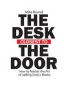 The Desk Closest To The Door - How To Master The Art of Selling Direct Media
