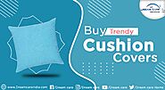 Buy Trendy Cushion Covers | Dream Care