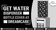 Get Water Dispenser Bottle Cover