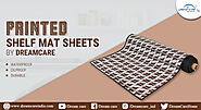 Printed Shelf Mat Sheets By Dream Care