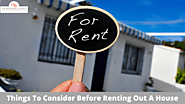 Things To Consider Before Renting Out A House - AtoAllinks
