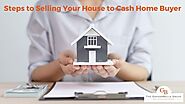  Steps to Selling Your House to Cash Home Buyer 