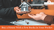 Buy a House With a Few Bucks in Your Pocket