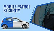 Mobile Patrol Security. Patrolling is a military practice in… | by Apex Web Digital Agency | Apr, 2021 | Medium