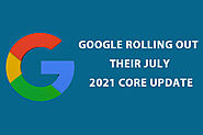 Google Rolling Out Their July 2021 Core Update