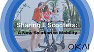 Sharing Electric Scooter: A New Solution to Mobility by Okai